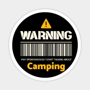 Warning may spontaneously start talking about camping Magnet